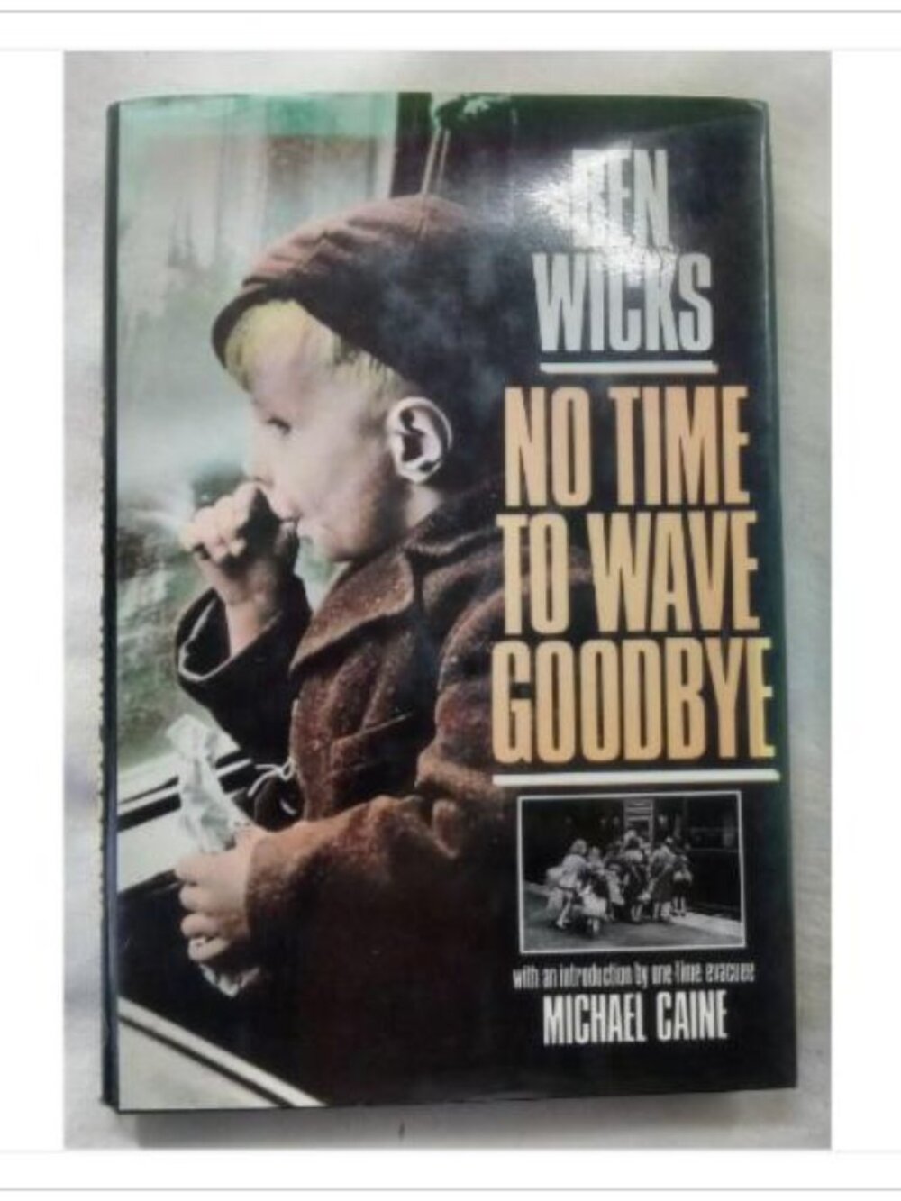 No Time to Wave Goodbye Ben Wicks 1988 First Edition Hardcover Book Vintage